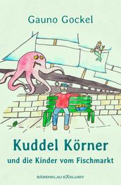 Kuddel Korner und die Kinder vom Fischmarkt