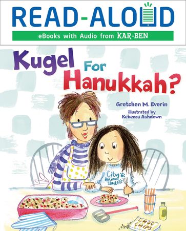 Kugel for Hanukkah? - Gretchen M. Everin