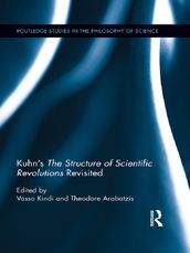Kuhn s The Structure of Scientific Revolutions Revisited