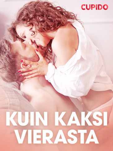 Kuin kaksi vierasta  eroottinen novelli - Cupido