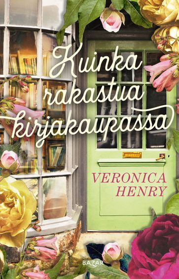 Kuinka rakastua kirjakaupassa - Veronica Henry - Sanna Sporrong