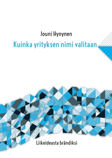 Kuinka yrityksen nimi valitaan - Jouni Hynynen