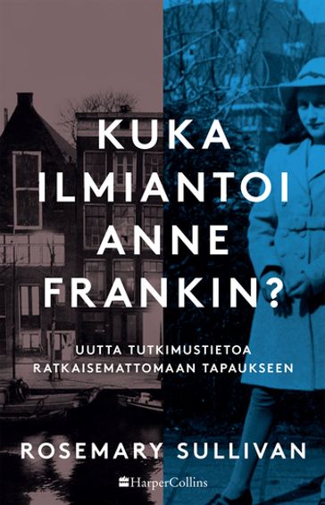 Kuka ilmiantoi Anne Frankin? - Rosemary Sullivan