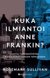 Kuka ilmiantoi Anne Frankin?