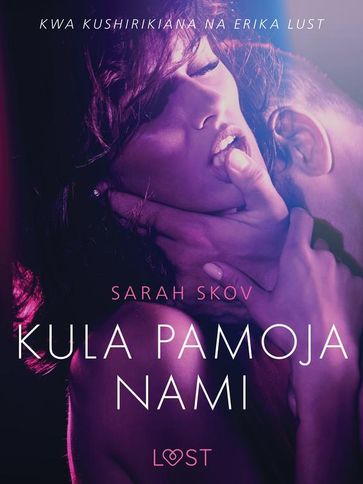 Kula pamoja Nami - Hadithi Fupi ya Mapenzi - Sarah Skov