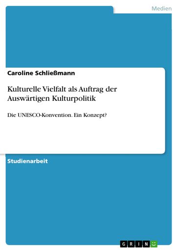 Kulturelle Vielfalt als Auftrag der Auswärtigen Kulturpolitik - Caroline Schließmann