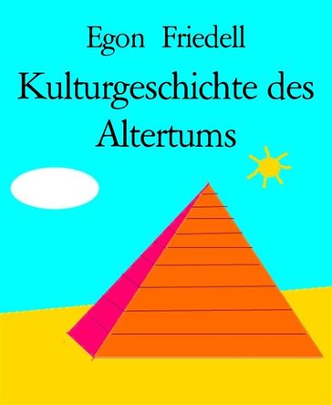 Kulturgeschichte des Altertums - Egon Friedell