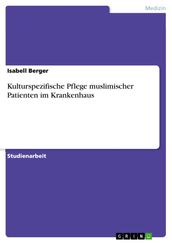 Kulturspezifische Pflege muslimischer Patienten im Krankenhaus