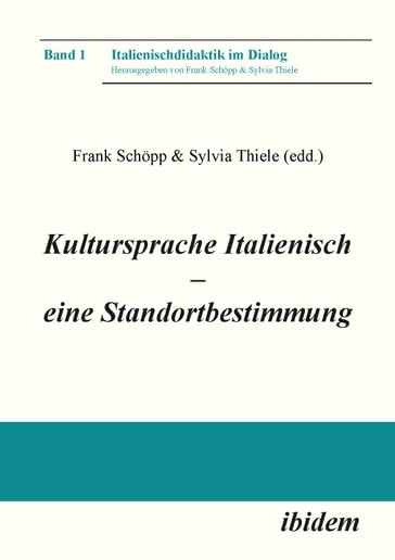 Kultursprache Italienisch  eine Standortbestimmung - Sylvia Thiele - Frank Schopp - Gabriele Kroes - Simona Bartoli Kucher - Michaela Ruckl - Rachele Moriggi - Monica Zama - Michaela Banzhaf - Christina Maier - Monika Rueß - Manuela Franke - Stefan Witzmann - Johannes Kramer - Antje Lobin - Aline Willems - Ruth Videsott - Sergio Lubello - Alessandro Bosco