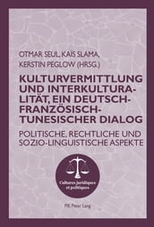 Kulturvermittlung und Interkulturalitaet, ein Deutsch-Franzoesisch-Tunesischer Dialog