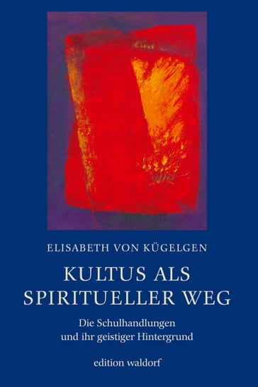 Kultus als spiritueller Weg - Elisabeth von Kugelgen