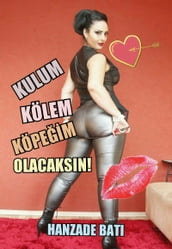 Kulum Kölem Köpeim Olacaksn