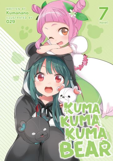 Kuma Kuma Kuma Bear (Light Novel) Vol. 7 - Kumanano