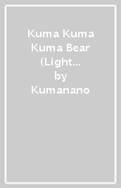 Kuma Kuma Kuma Bear (Light Novel) Vol. 18
