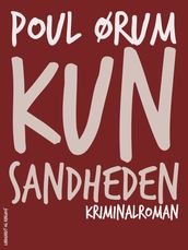 Kun sandheden