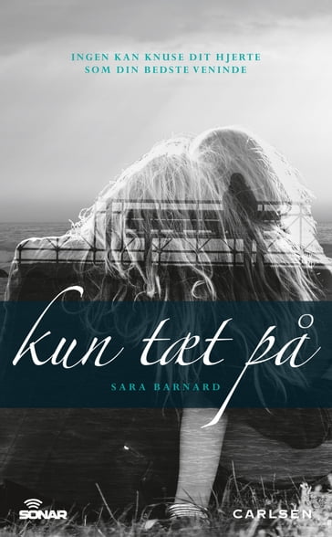 Kun tæt pa - Sara Barnard