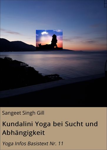 Kundalini Yoga bei Sucht und Abhängigkeit - Sangeet Singh Gill