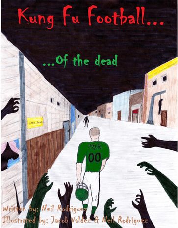 Kung Fu Football of the Dead - Jacob Valdez - Neil Rodriguez