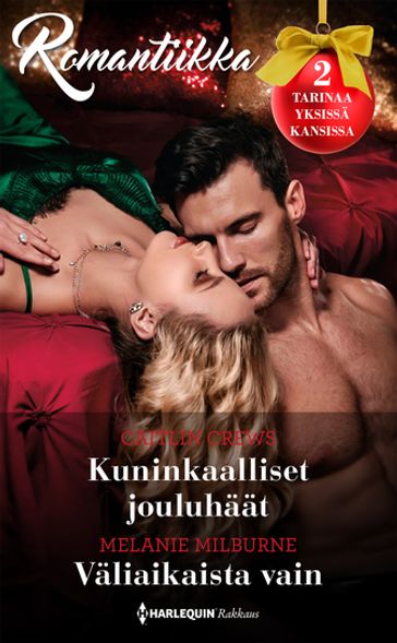 Kuninkaalliset jouluhäät / Väliaikaista vain - Caitlin Crews - Melanie Milburne