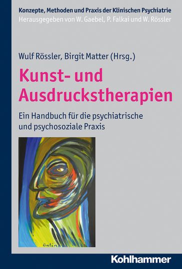 Kunst- und Ausdruckstherapien - Peter Falkai - Wolfgang Gaebel - Wulf Rossler
