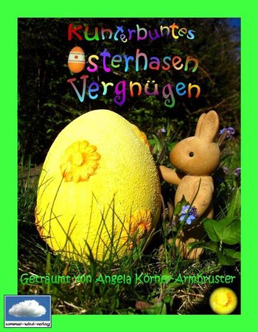 Kunterbuntes Osterhasenvergnugen - Angela Korner-Armbruster