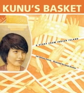 Kunu s Basket: A Story from Indian Island