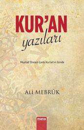 Kur an Yazlar - Mushaf Öncesi Canl Kur an n zinde