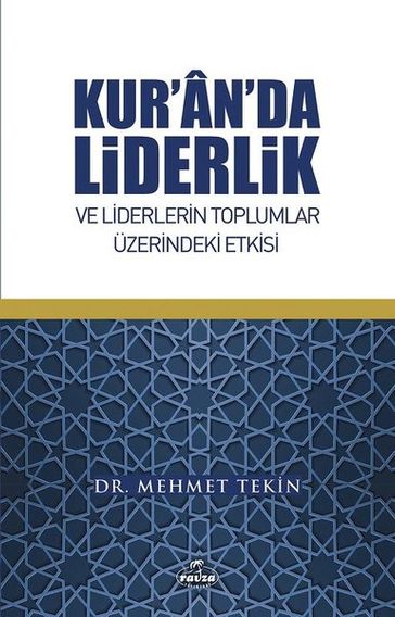 Kur'an'da Liderlik ve Liderlerin Toplumlar Üzerindeki Etkisi - Mehmet Tekin