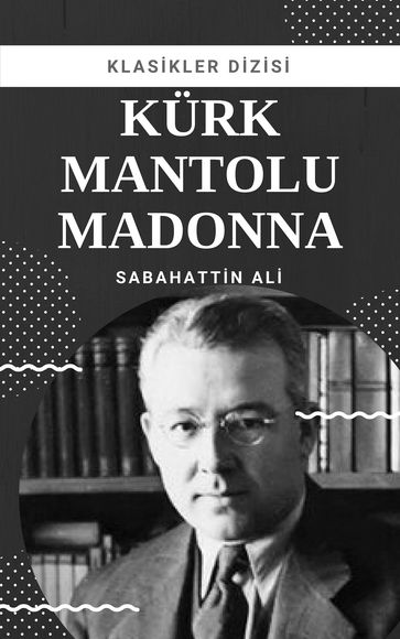 Kurk Mantolu Madonna - Sabahattin Ali