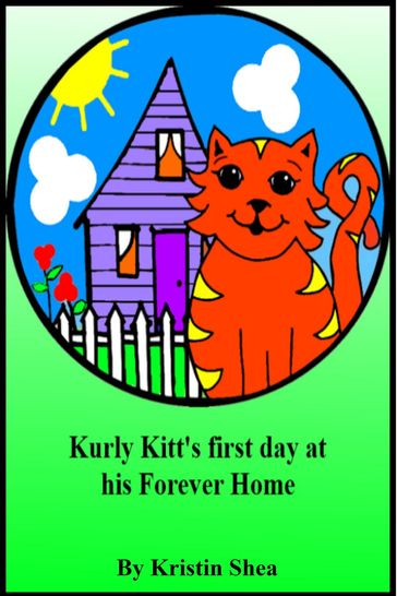 Kurly Kitt's First Day At His Forever Home - Kristin Shea