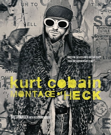 Kurt Cobain - Brett Morgen - Richard Bienstock