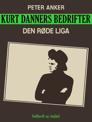 Kurt Danners bedrifter: Den røde Liga - Peter Anker
