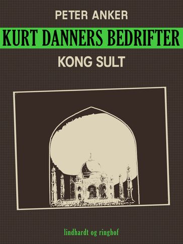 Kurt Danners bedrifter: Kong sult - Peter Anker