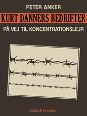 Kurt Danners bedrifter: Pa vej til koncentrationslejr