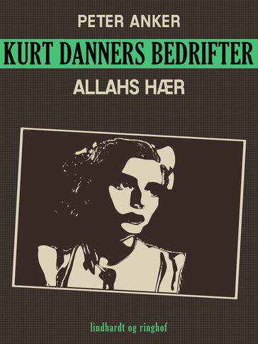 Kurt Danners bedrifter: Allahs hær - Peter Anker