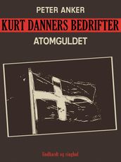 Kurt Danners bedrifter: Atomguldet