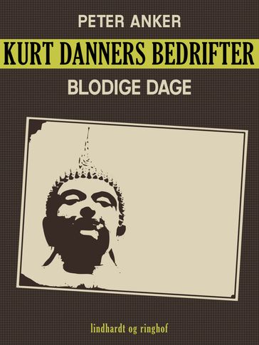 Kurt Danners bedrifter: Blodige dage - Peter Anker