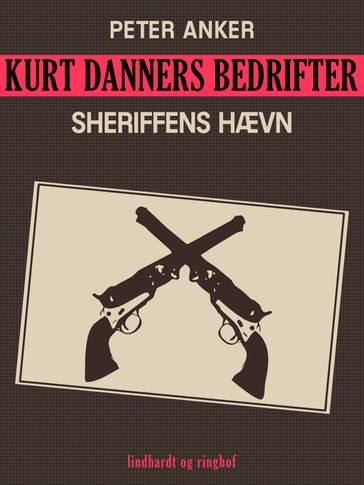 Kurt Danners bedrifter: Sheriffens hævn - Peter Anker