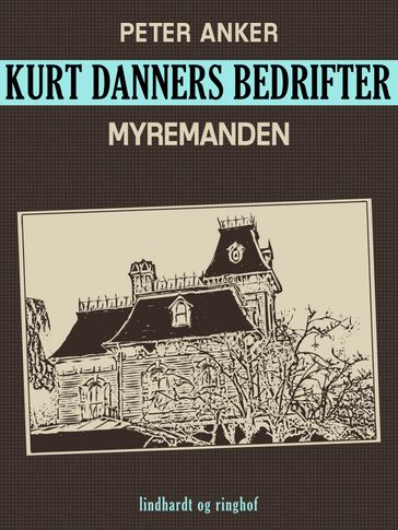 Kurt Danners bedrifter: Myremanden - Peter Anker