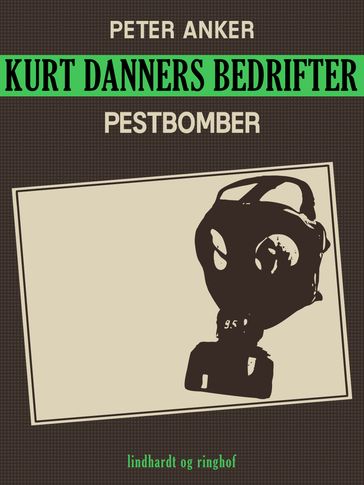 Kurt Danners bedrifter: Pestbomber - Peter Anker