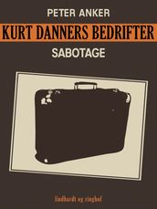 Kurt Danners bedrifter: Sabotage