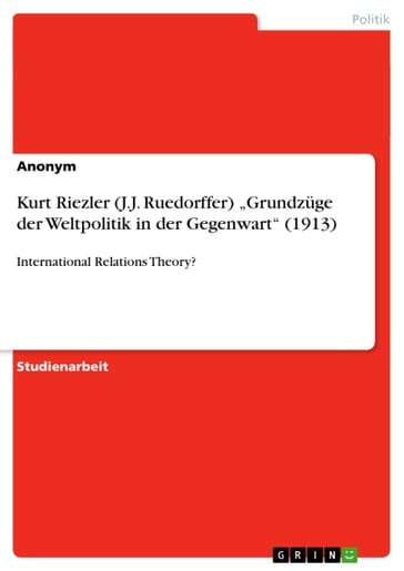 Kurt Riezler (J.J. Ruedorffer) 'Grundzüge der Weltpolitik in der Gegenwart' (1913) - Anonym