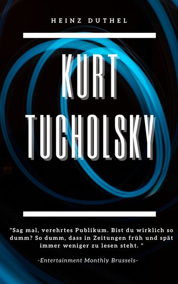 Kurt Tucholsky - Heinz Duthel