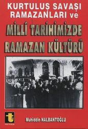 Kurtulu Sava Ramazanlar ve Milli Tarihimizde Ramazan Kültürü