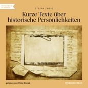 Kurze Texte uber historische Personlichkeiten (Ungekurzt)