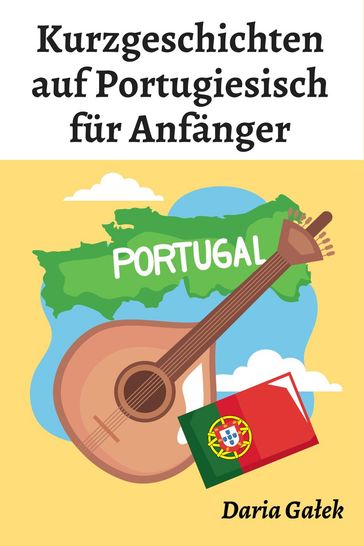 Kurzgeschichten auf Portugiesisch für Anfänger - Daria Gaek