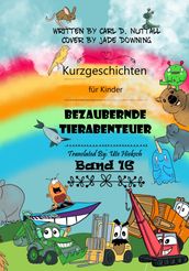 Kurzgeschichten fur Kinder: Bezaubernde Tierabenteuer - Band 16