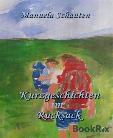 Kurzgeschichten im Rucksack - Manuela Schauten