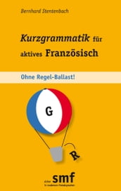 Kurzgrammatik für aktives Französisch