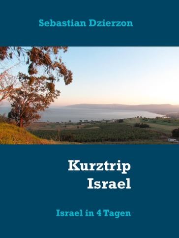 Kurztrip Israel - Sebastian Dzierzon